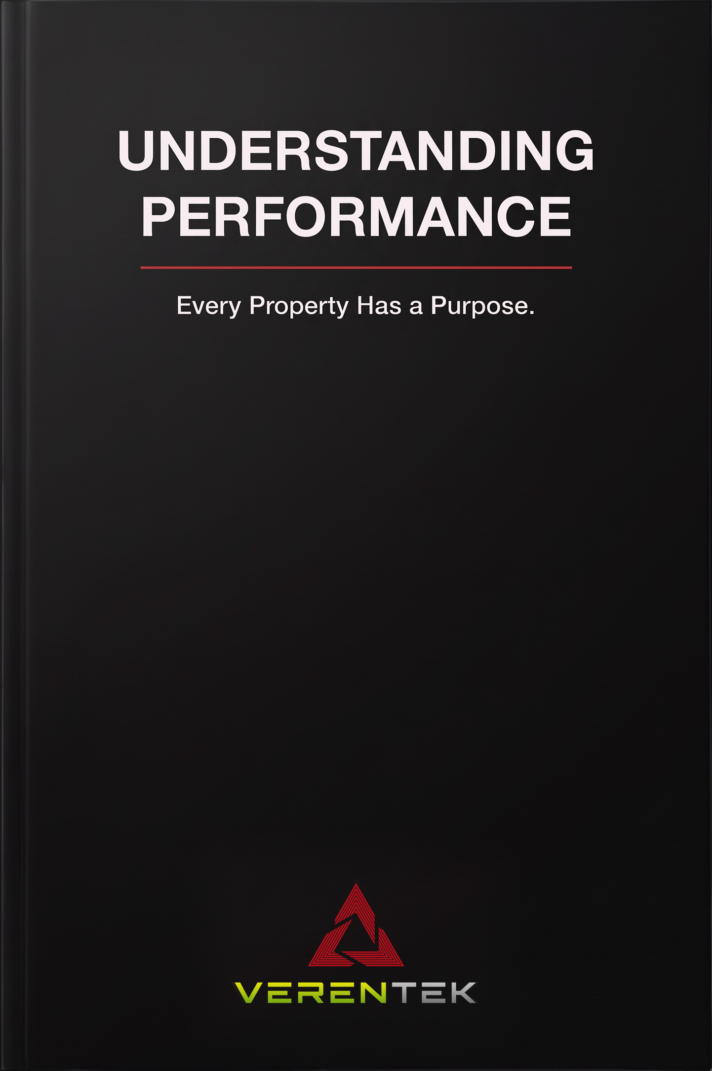 Understanding Performance — Every Property Has a Purpose — Verentek